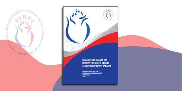 Panduan Pemeriksaan dan Interpretasi Nuklir Kardiak pada Penyakit Arteri Koroner